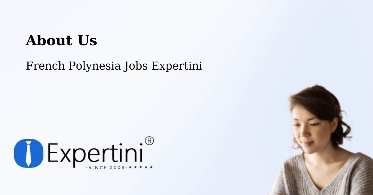 About Expertini Recruitment Platform  – Faanui - Faanui, French Polynesia Jobs Expertini