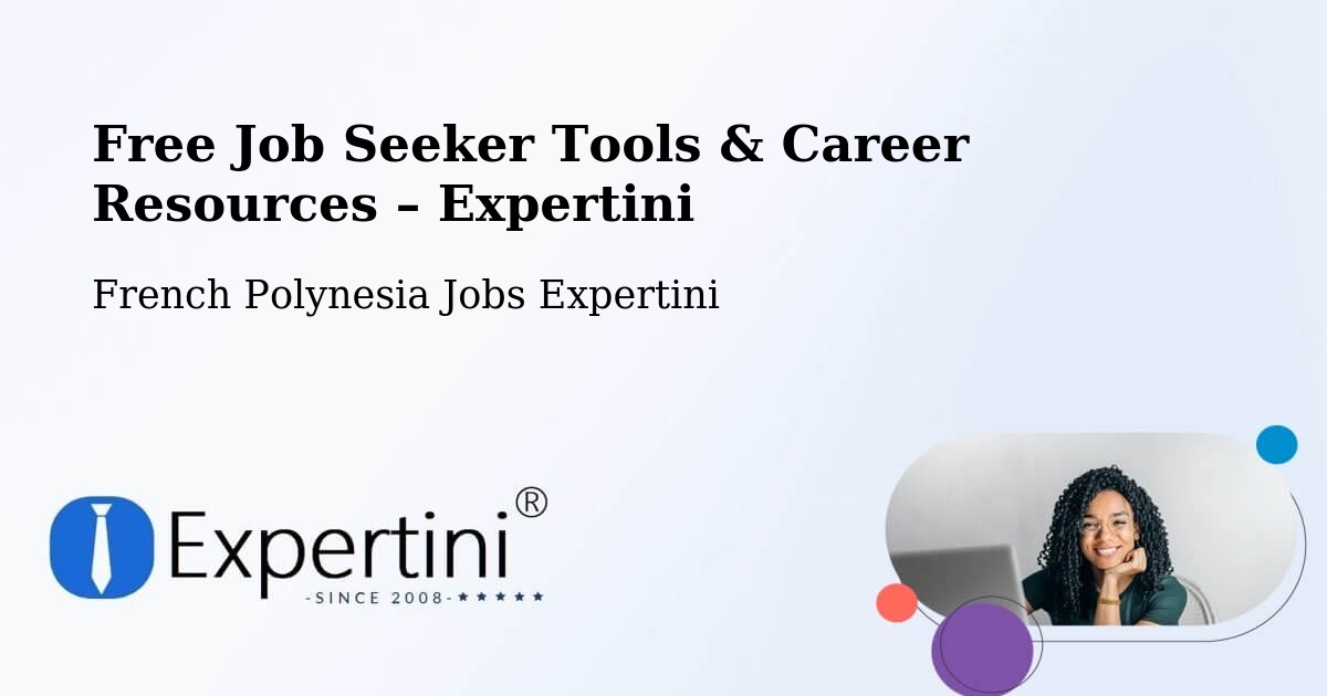 Free Job Seeker Tools & Career Resources – Faanui - Faanui, French Polynesia Jobs Expertini