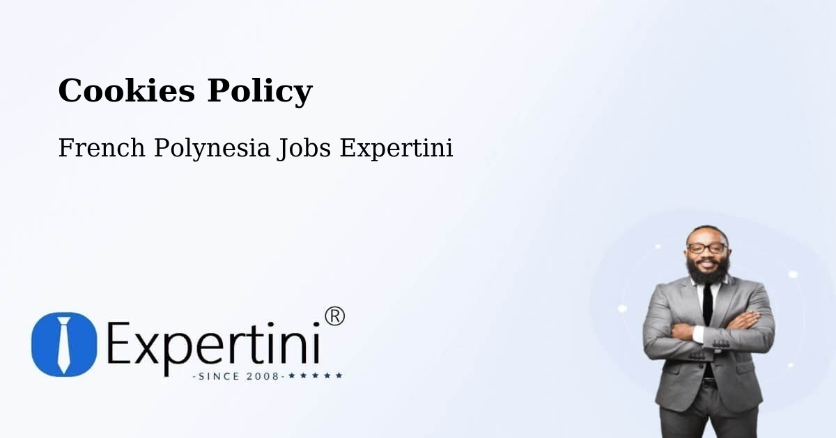 Cookie Policy – Faanui - French Polynesia Jobs Expertini