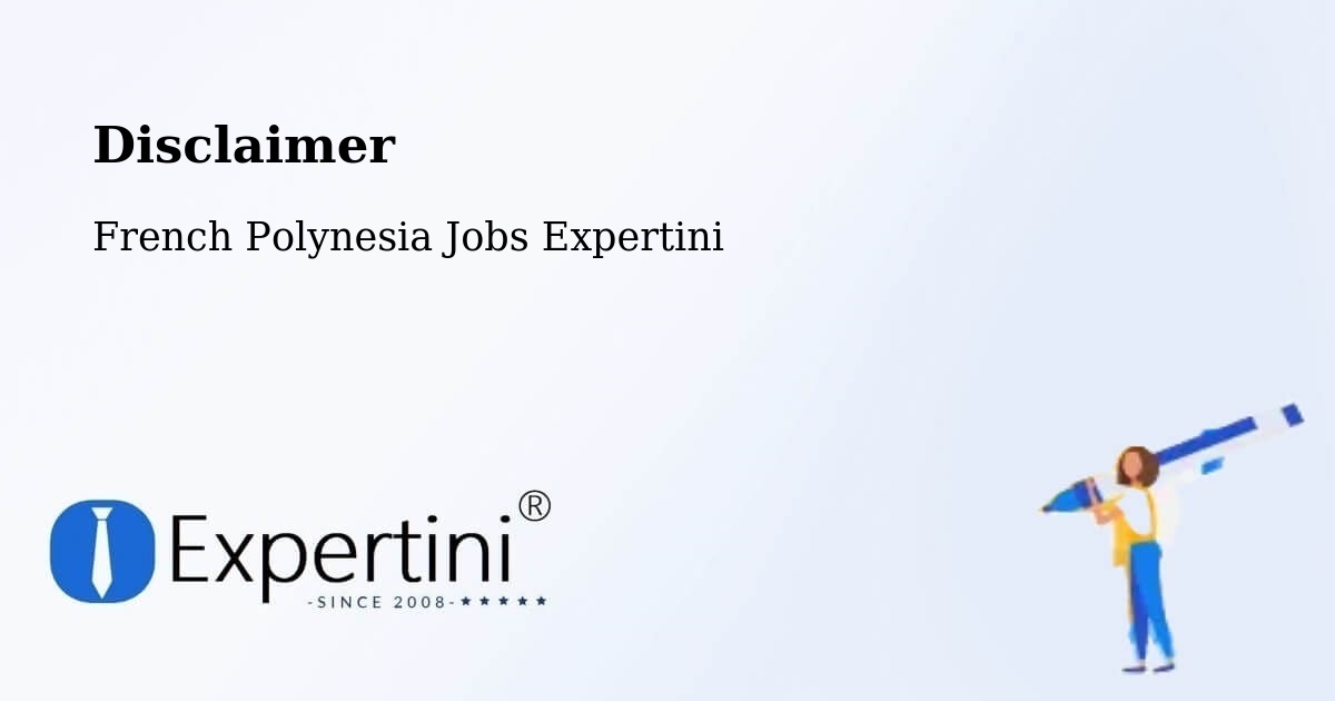 Disclaimer – Faanui - French Polynesia Jobs Expertini