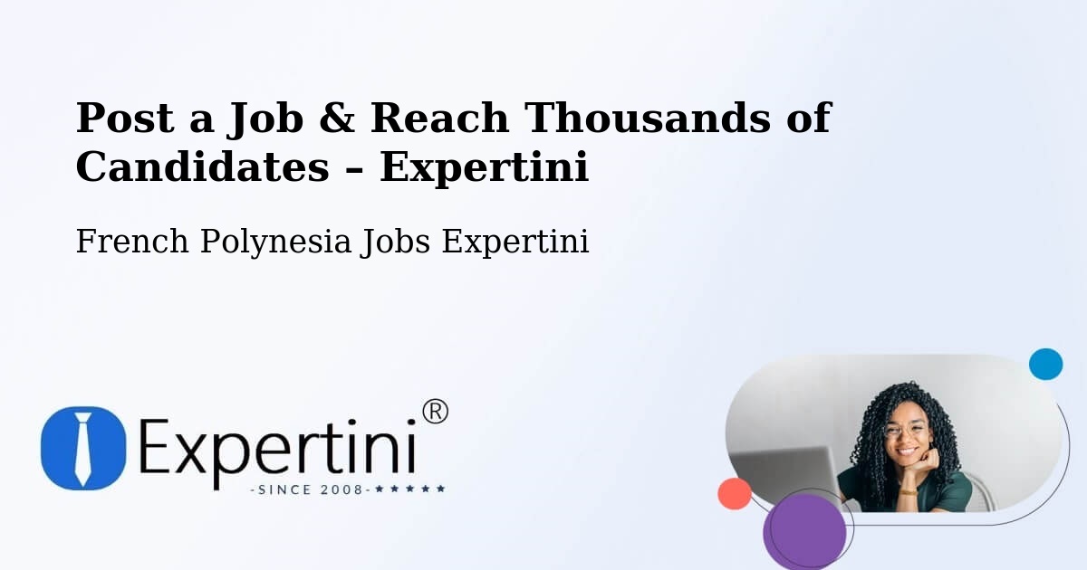 Post a Job in Faanui – Hire the Right Talent - Faanui, French Polynesia Jobs Expertini