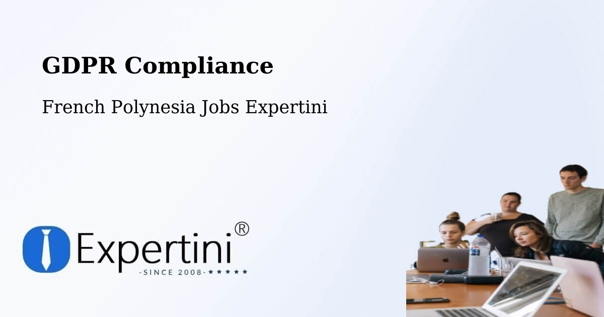 EU GDPR Compliance Statement – Faanui - French Polynesia Jobs Expertini