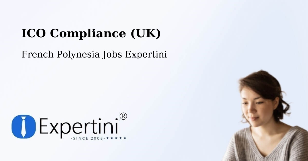 UK Data Protection & ICO Compliance – Faanui - French Polynesia Jobs Expertini