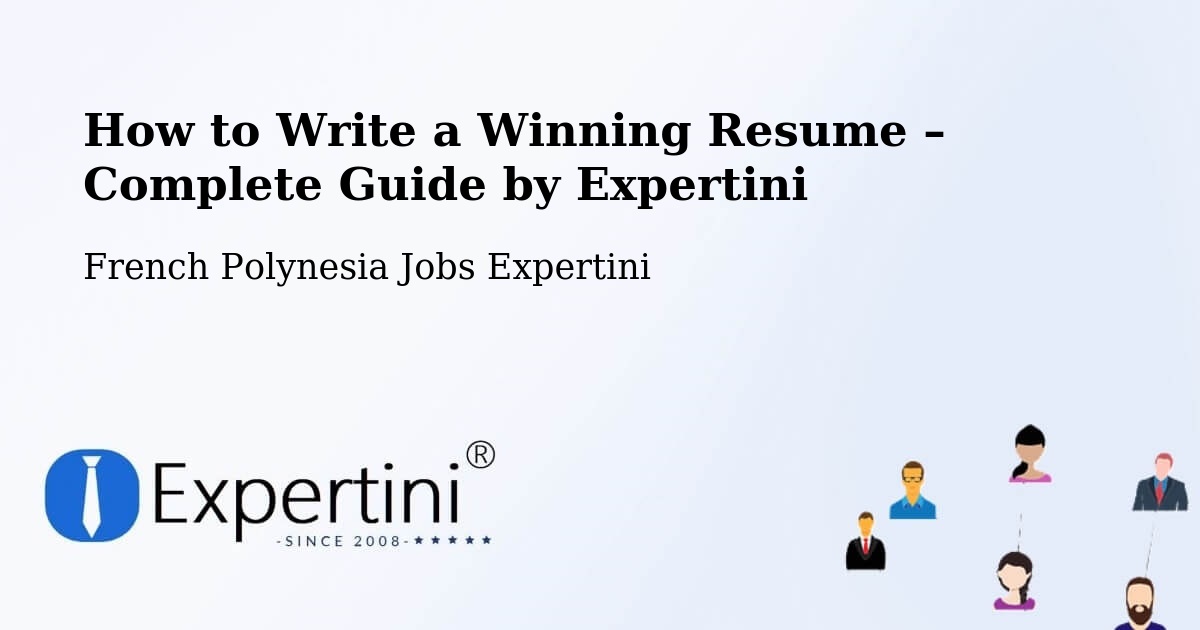 Resume Writing Guide for Job Seekers – Faanui - Faanui, French Polynesia Jobs Expertini