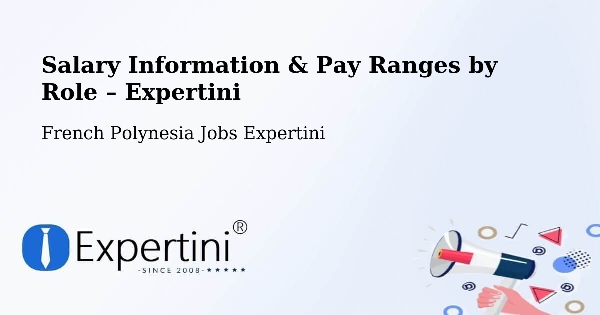 Salary Information & Pay Ranges – Faanui - Faanui, French Polynesia Jobs Expertini